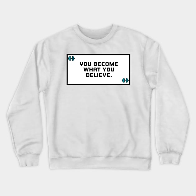 Believe Crewneck Sweatshirt by Motivational.quote.store